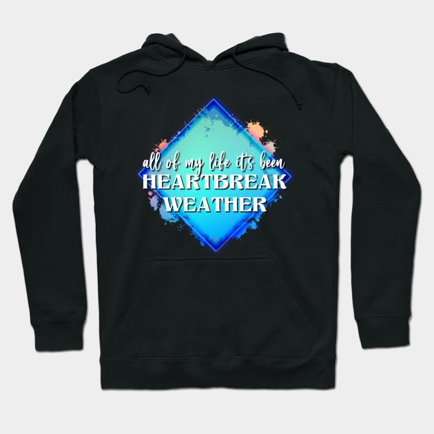 heartbreak weather Hoodie by Narrie